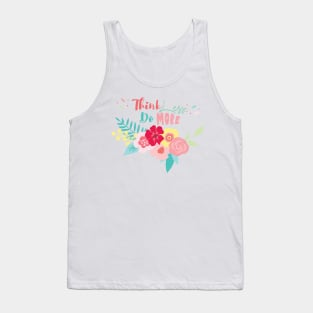 think less do more Tank Top